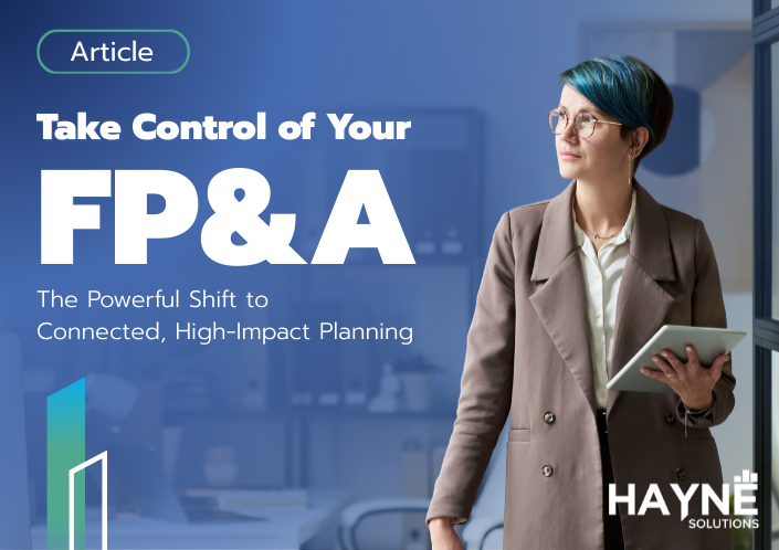 Take Control of Your FP&A: The Powerful Shift to Connected, High‑Impact Planning