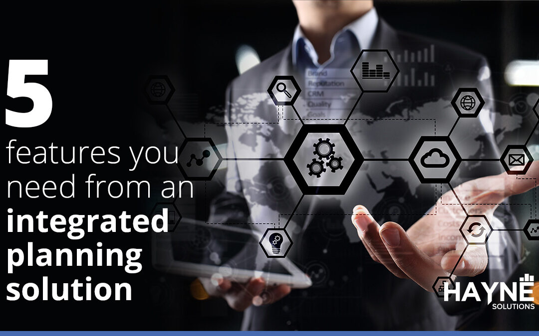 5 features you need from an integrated planning solution