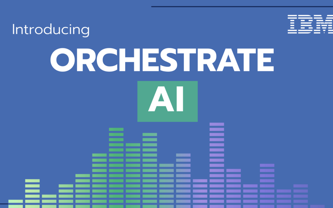 Introducing IBM Orchestrate: A New Chapter in AI-Driven Productivity